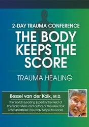 Bessel Van der Kolk – 2-Day, Trauma Conference, The Body Keeps Score-Trauma Healing with Bessel van der Kolk, MD