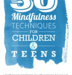 Christopher Willard – 50 Mindfulness Techniques for Children & Teens