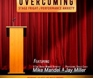 Mike Mandel – Overcoming Stage Fright and Performance Anxiety