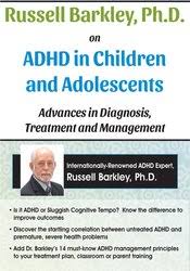 Russell A. Barkley – Russell Barkley, Ph.D. on ADHD in Children and Adolescents