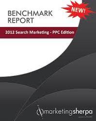 MarketingSherpa – 2012 Search Marketing Benchmark Report: PPC Edition