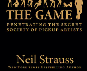 Neil Strauss – The Game – Penetrating the Secret Society of Pickup Artists