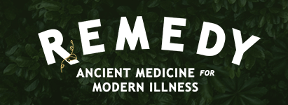Remedy – Ancient Medicine for Modern Illness