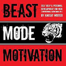 Knight Writer – Beast Mode Motivation – Self Help & Personal Development – 2nd Edition