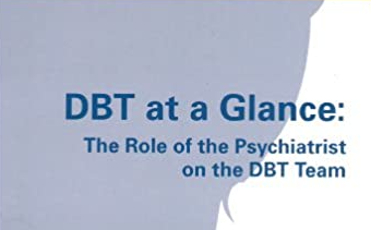The Role of the Psychiatrist on the DBT Team