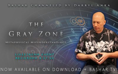 Bashar – 2022-08-27 – The Gray Zone