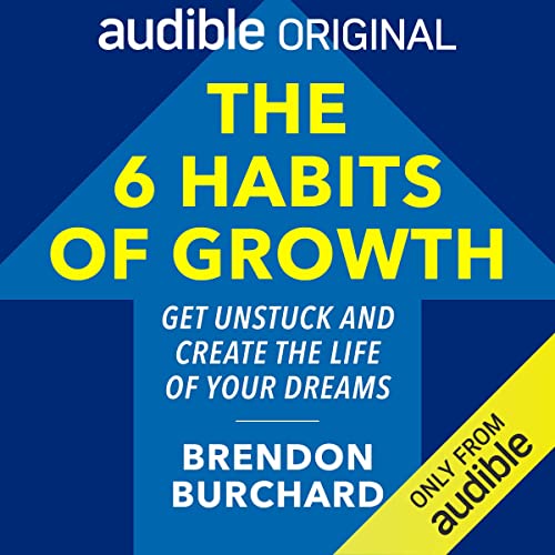 Brendon Burchard – The 6 Habits of Growth