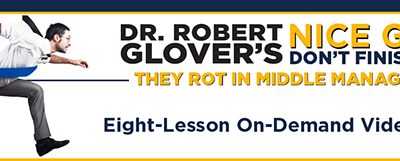 Dr. Robert Glover – Nice Guys Don’t Finish Final; They Rot in Middle Management 2022