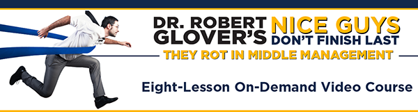 Dr. Robert Glover - Nice Guys Don't Finish Last; They Rot in Middle Management 2022