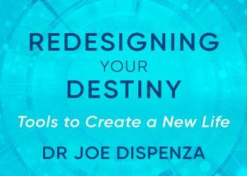 Dr Joe Dispenza – Redesiging Your Destiny